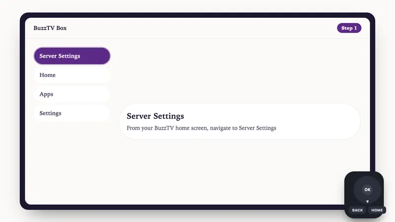 Illustration: BuzzTV Box setup, step 1: From your BuzzTV home screen, navigate to Server Settings