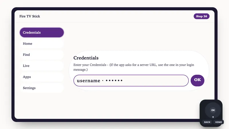 Illustration: Fire TV Stick setup, step 26: Enter your Credentials - (If the app asks for a server URL, use the one in your login message.)